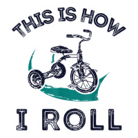 This Is How I Roll Bike Shirt Funny Tricycle Trike T Shirt Youth Tee | Artistshot