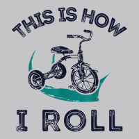 This Is How I Roll Bike Shirt Funny Tricycle Trike T Shirt Baby Bodysuit | Artistshot