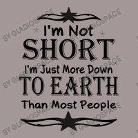 I'm Not Short I'm Just More Down To Earth Than Most People Decorate Wi Vintage Short | Artistshot