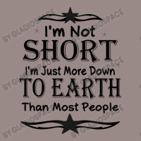 I'm Not Short I'm Just More Down To Earth Than Most People Decorate Wi Vintage T-shirt | Artistshot