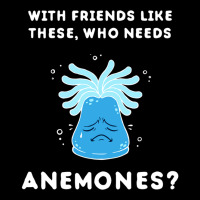 With Friends Like These, Who Needs Anemones Adjustable Cap | Artistshot