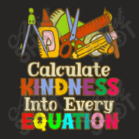 Calculate Kindness Into Every Equation Mathematicians Birthday Ladies Fitted T-shirt | Artistshot