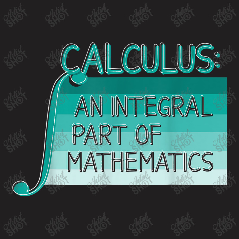 Calculus An Integral Part Of Mathematics - Math Teacher Character Anim T-shirt | Artistshot