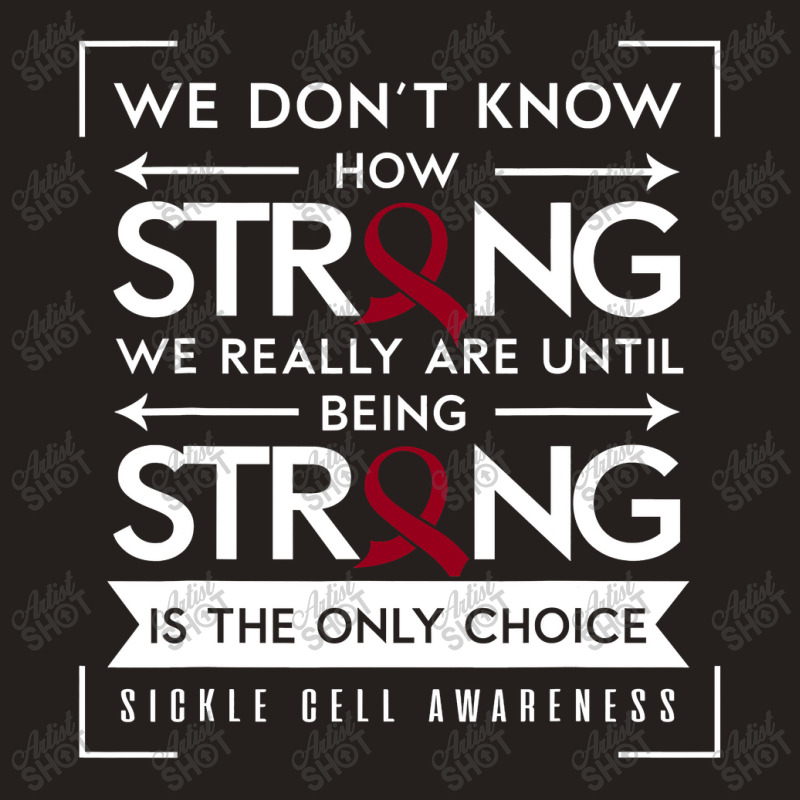 Sickle Cell Awareness Anemia Support Strong Choice Tank Top by nhan0105 | Artistshot