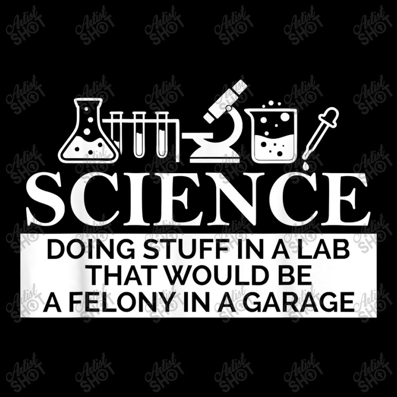 Science In A Lab Felony In A Garage Chemistry Teacher Gift Funny Women Fleece Short | Artistshot