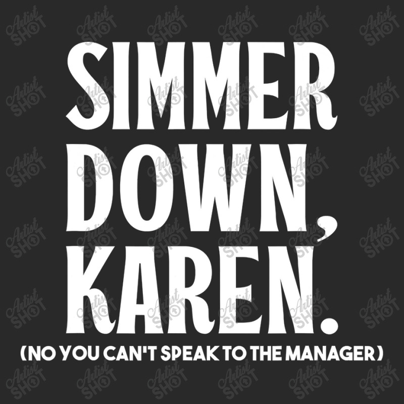 Simmer Down Karen You Can't Speak To Manager  Karen Slang Printed Hat | Artistshot