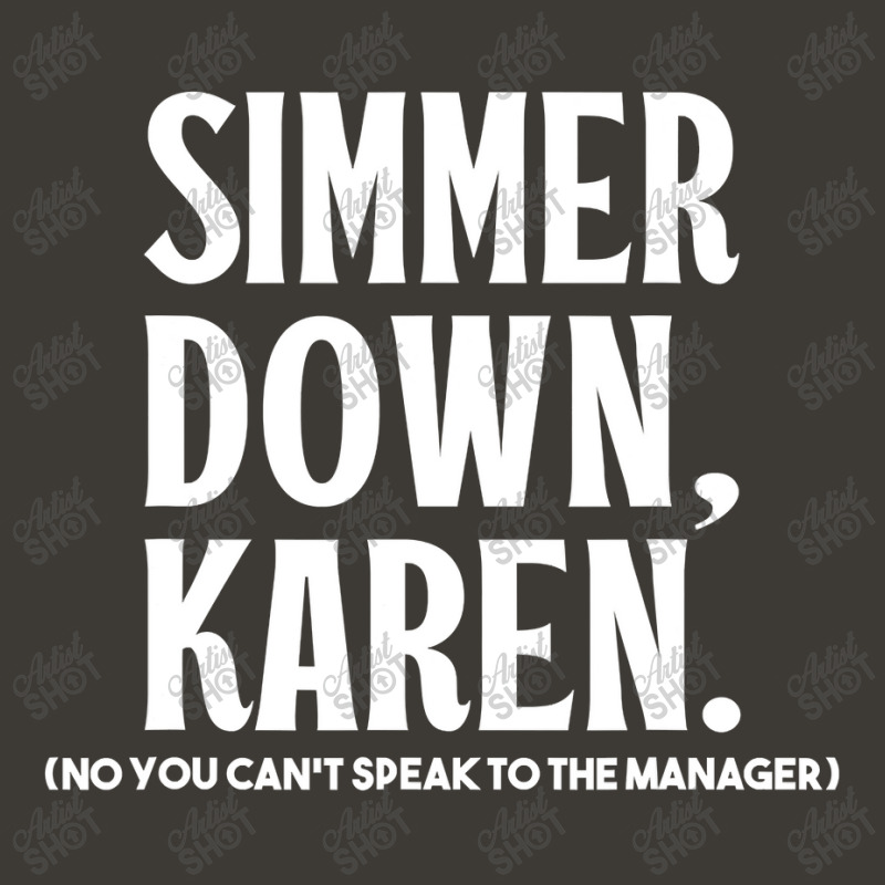 Simmer Down Karen You Can't Speak To Manager  Karen Slang Bucket Hat | Artistshot