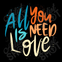 All You Need Is Love Lettering Zipper Hoodie | Artistshot