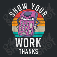 Show Your Work Thanks School Teaching Math Funny Gifts Boy Girl Crewneck Sweatshirt | Artistshot