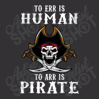 To Err Is Human To Arr Is Pirate With Skull And Cross Swords Vintage Hoodie | Artistshot