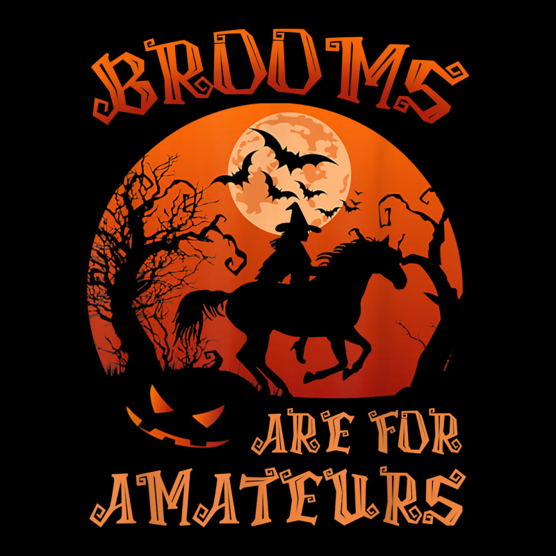 Brooms Are For Amateurs Witch Riding Horse Halloween Women Long Sleeve Shirts by SonjaBogenschutz | Artistshot