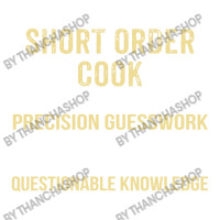 Short Order Cook I Do Precision Guesswork. Funny Gift Sticker | Artistshot