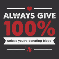 Always Give 100 Unless You're Donating Blood Vintage Short | Artistshot