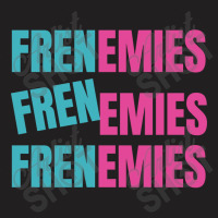 Art Frenemies For Mens Womens T-shirt | Artistshot