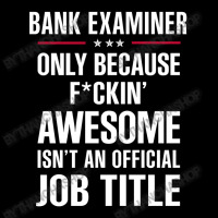 Gift For F Ckin' Awesome Bank Examiner Legging | Artistshot