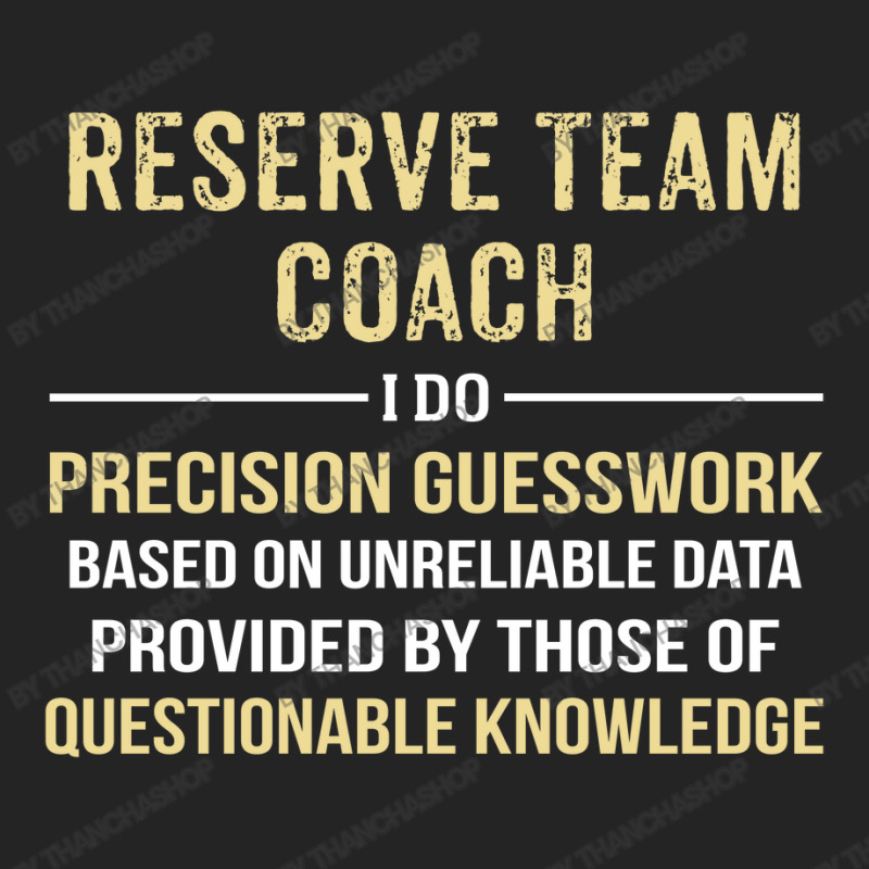 Reserve Team Coach I Do Precision Guesswork. Funny Gift 3/4 Sleeve Shirt by thanchashop | Artistshot