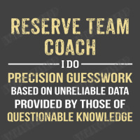 Reserve Team Coach I Do Precision Guesswork. Funny Gift Vintage T-shirt | Artistshot