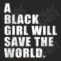 A Black Girl Will Save The World  - Black History Month Day Gift Ladies Fitted T-shirt | Artistshot