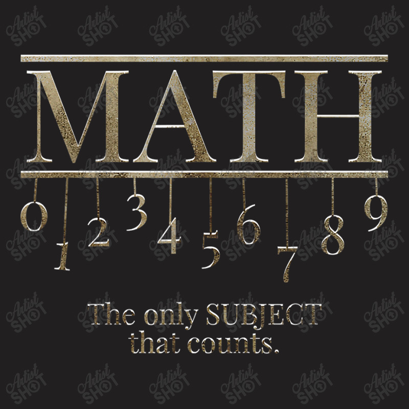 Teacher Math The Only Subject That Counts Quote Birthday Gifts T-shirt | Artistshot