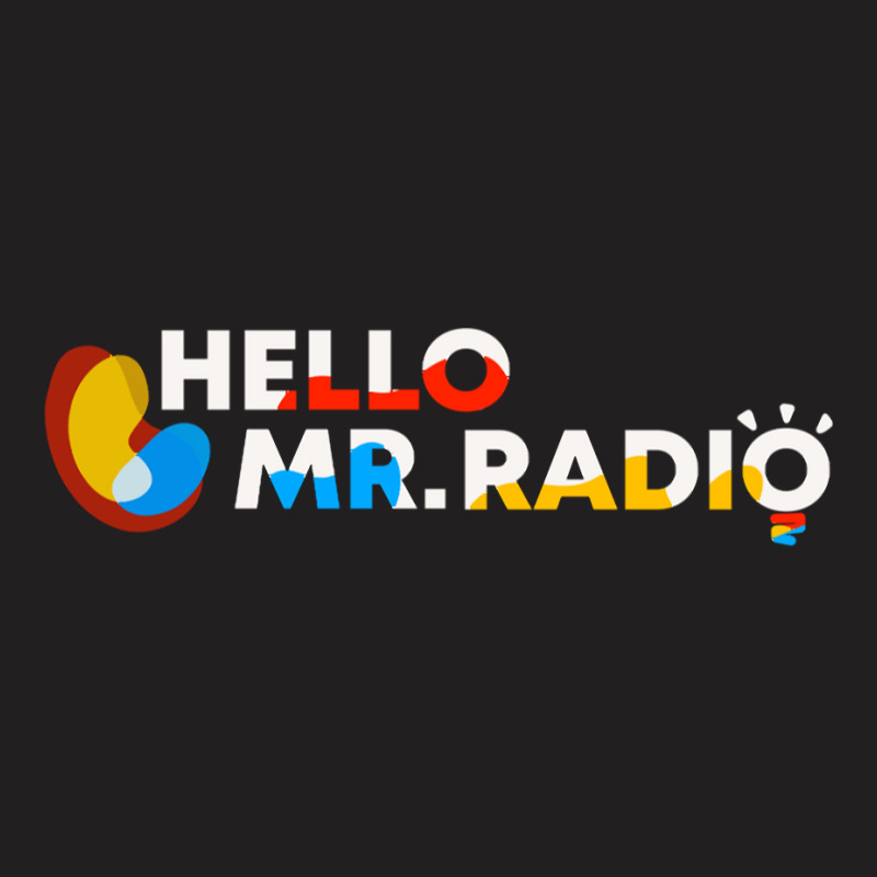 Hello Mr.radio Elo (wb) T-Shirt by AnitaKovich | Artistshot