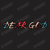 Dear God T-shirt | Artistshot