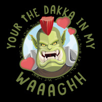 Your The Dakka In My Waaaghh Youth Hoodie | Artistshot