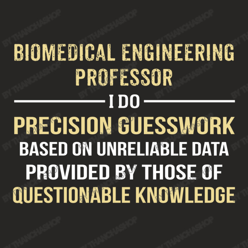 Biomedical Engineering Professor I Do Precision Guesswork Ladies Fitted T-Shirt by thanchashop | Artistshot