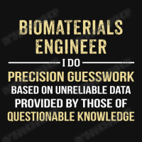 Biomaterials Engineer I Do Precision Guesswork. Funny Gift Baby Bibs | Artistshot