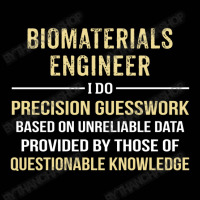 Biomaterials Engineer I Do Precision Guesswork. Funny Gift Toddler 3/4 Sleeve Tee | Artistshot