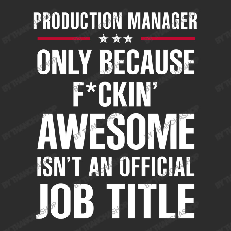 Gift For F Ckin' Awesome Production Manager Exclusive T-shirt | Artistshot