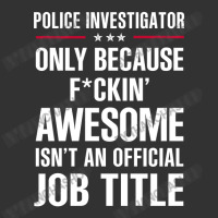 Gift For F Ckin' Awesome Police Investigator Baby Bodysuit | Artistshot