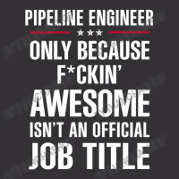 Gift For F Ckin' Awesome Pipeline Engineer Vintage Hoodie | Artistshot