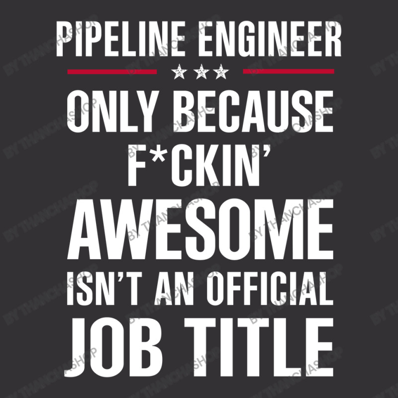 Gift For F Ckin' Awesome Pipeline Engineer Vintage Hoodie | Artistshot