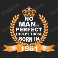 No Man Is Perfect Except Those Born In 1961 3/4 Sleeve Shirt | Artistshot