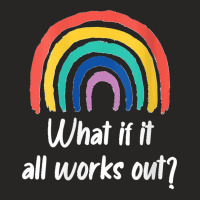 Womens What If It All Works Out Rainbow Self Love V Neck Ladies Fitted T-shirt | Artistshot