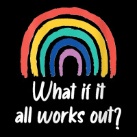 Womens What If It All Works Out Rainbow Self Love V Neck Women's V-neck T-shirt | Artistshot