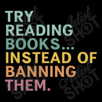 Try Reading Books, Instead Of Banning Them Women's V-neck T-shirt | Artistshot