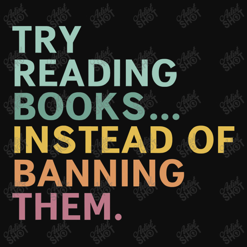 Try Reading Books, Instead Of Banning Them Crop Top by CUSER3772 | Artistshot