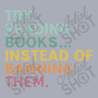 Try Reading Books, Instead Of Banning Them Tank Dress | Artistshot