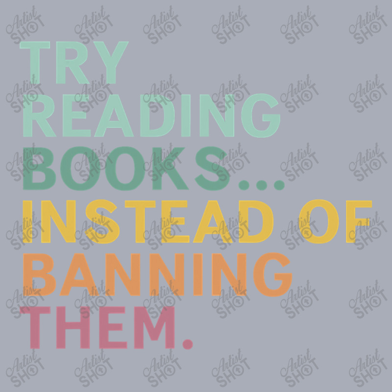 Try Reading Books, Instead Of Banning Them Tank Dress by CUSER3772 | Artistshot