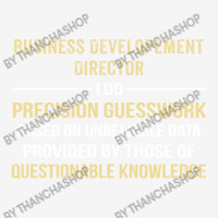 Business Developement Director I Do Precision Guesswork Camper Cup | Artistshot