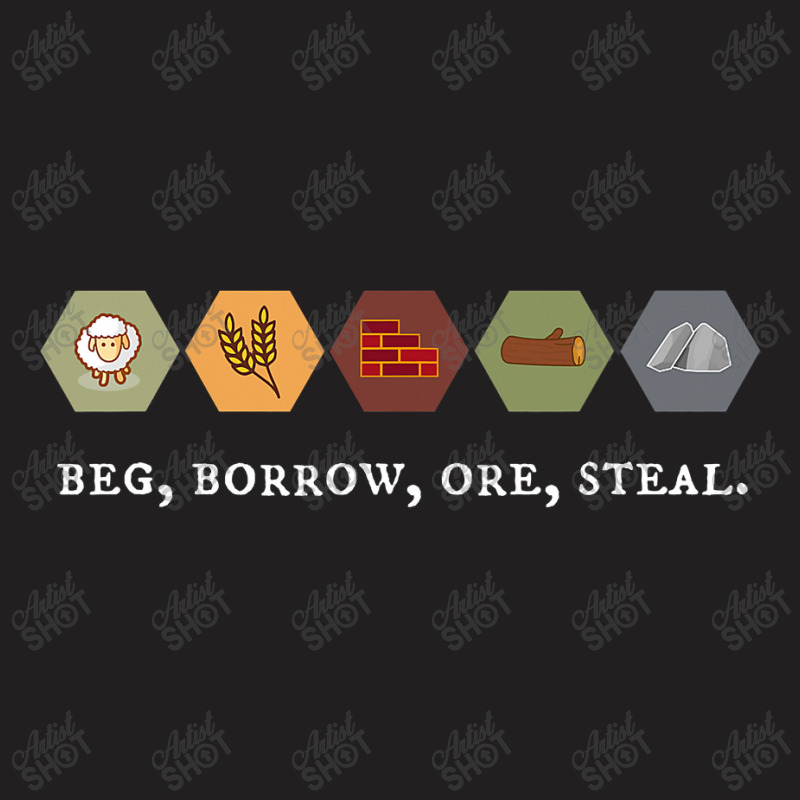 Beg Borrow Ore Steal Board Game Night T-shirt | Artistshot