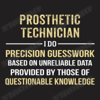 Prosthetic Technician I Do Precision Guesswork. Funny Gift T-shirt | Artistshot