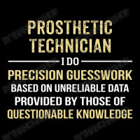 Prosthetic Technician I Do Precision Guesswork. Funny Gift V-neck Tee | Artistshot