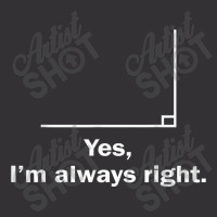 Yes Im Always Right Angle Funny Math Teacher School Art Character Vintage Hoodie | Artistshot