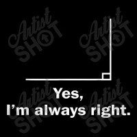 Yes Im Always Right Angle Funny Math Teacher School Art Character Lightweight Hoodie | Artistshot