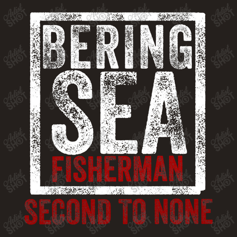 Bering Sea Fisherman Second To None Dutch Harbor Alaska Tank Top by CUSER3772 | Artistshot