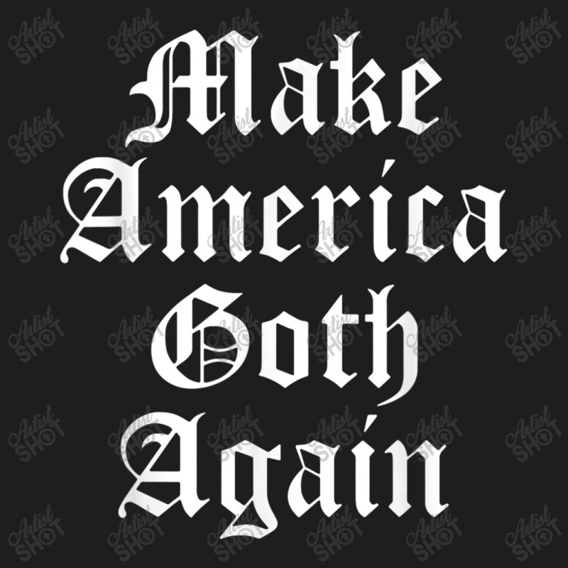 Make America Goth Again Apparel Video Games Character Classic T-shirt by KhalilDesign | Artistshot