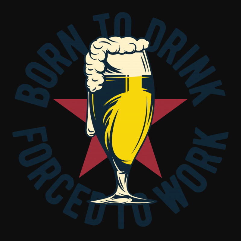 Born To Drink Forced To Work Crop Top by EmarDesign | Artistshot