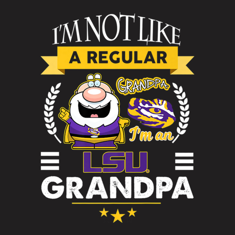 Lsu Tigers Not Like A Regular Grandpa - Apparel T-shirt | Artistshot